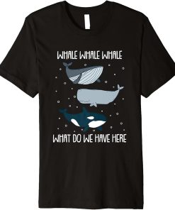 Whale Whale Whale What Do We Have Here - Orca Sperm whale Premium T-Shirt