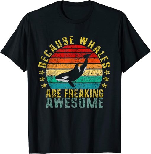 Because Whales Are Freaking Awesome Funny Retro T-Shirt